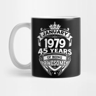 January 1979 45 Years Of Being Awesome 45th Birthday Mug